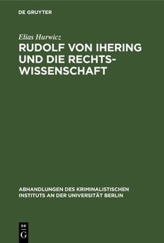 Rudolf Von Ihering Und Die Rechtswissenschaft