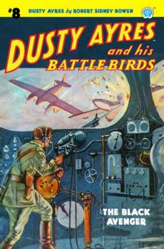 Dusty Ayres and His Battle Birds #8: The Black Avenger - Book #8 of the Dusty Ayres and his Battle Birds