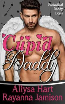 Paperback Cupid Daddy: An Enemies to Lovers Fantasy Romantic Comedy Book