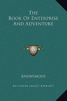 Hardcover The Book Of Enterprise And Adventure Book