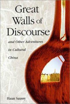 Hardcover Great Walls of Discourse and Other Adventures in Cultural China Book