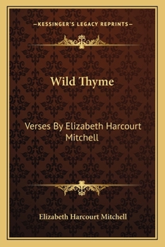 Paperback Wild Thyme: Verses By Elizabeth Harcourt Mitchell Book