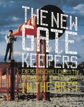 Paperback The New Gatekeepers: Emerging Challenges to Free Expression in the Arts Book