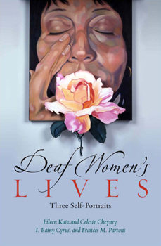 Paperback Deaf Women's Lives: Three Self-Portraits Volume 3 Book