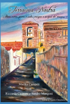 Paperback Terracina nostra: Alma, còre, prèta e sale...Vuìgne e acqua de' màre... [Italian] Book