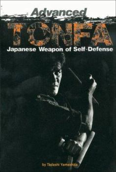 Paperback Advanced Tonfa: Japanese Weapons of Self-Defense Book