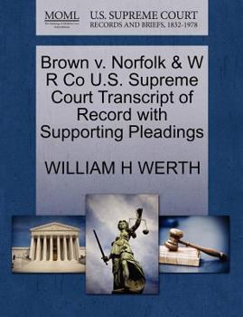 Paperback Brown V. Norfolk & W R Co U.S. Supreme Court Transcript of Record with Supporting Pleadings Book