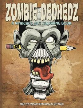 Paperback Zombie DedHedz: A Whacked Out Coloring Book