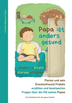 Paperback Papa ist anders gesund: Kindern Multiple Sklerose erklären [German] Book