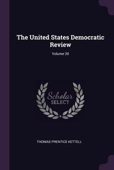 Paperback The United States Democratic Review; Volume 20 Book