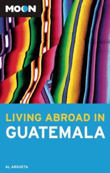 Paperback Moon Living Abroad in Guatemala Book