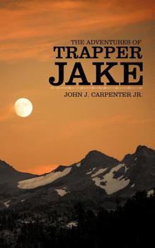 Paperback The Adventures of Trapper Jake Book