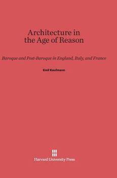 Hardcover Architecture in the Age of Reason: Baroque and Post-Baroque in England, Italy, and France Book