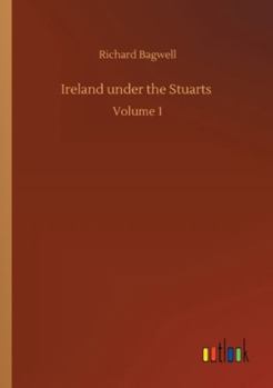 Paperback Ireland under the Stuarts: Volume 1 Book