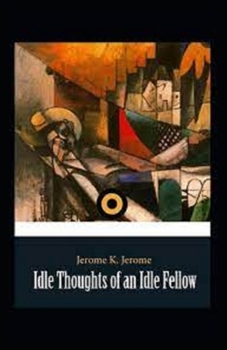Paperback Idle Thoughts of an Idle Fellow illustrated Book