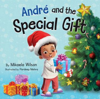 Paperback André and the Special Gift: A Children's Christmas Book about the Gift of Giving (Books for Kids Ages 4-8) Book