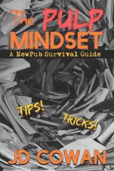 Paperback The Pulp Mindset: A NewPub Survival Guide Book