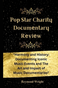 Paperback Pop Star Charity Documеntary Rеviеw: "Harmony and History: Documеnting Iconic Music Evеnts and Thе Art and Impact Book