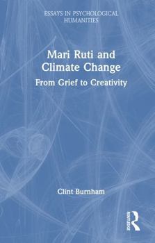Hardcover Mari Ruti and Climate Change: From Grief to Creativity Book