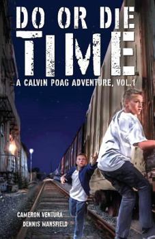 Paperback Do or Die Time: A Calvin Poag Adventure, Vol. 1 Book