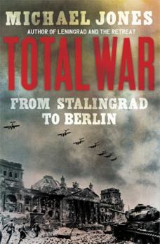 Paperback Total War: From Stalingrad to Berlin Book