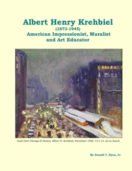 Albert Henry Krehbiel: American Impressionist, Muralist and Art Educator (1873-1945)