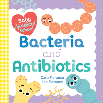 Board book Baby Medical School: Bacteria and Antibiotics Book