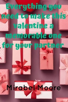 Paperback Everything you need to make this valentine a special one for your partner Book