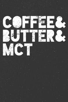 Butter & Coffee & MCT Keto Diet Ketones Ketosis: Dot Grid Butter / Journal Sketchbook Gift - ( 6 x 9 inches - approx DIN A 5 ) - 120 Pages || Softcover