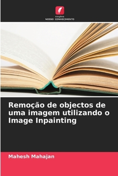 Paperback Remoção de objectos de uma imagem utilizando o Image Inpainting [Portuguese] Book