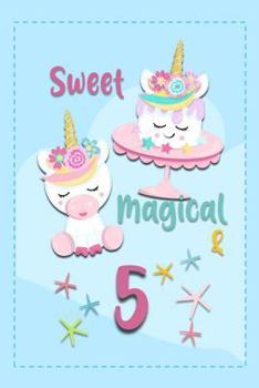 Paperback Sweet Magical & 5: Unicorn Birthday Book with Age Book