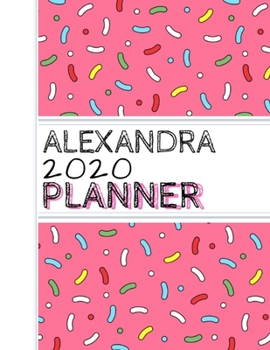 Alexandra: : 2020 Personalized Planner: One page per week: Pink sprinkle design