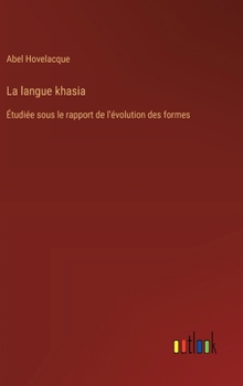 Hardcover La langue khasia: Étudiée sous le rapport de l'évolution des formes [French] Book