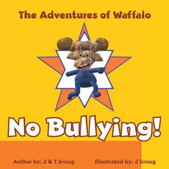 Paperback The Adventures of Waffalo: No Bullying! Book