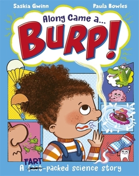 Paperback Templar Publishing Along Came a... Burp! A fart-packed science story all about the HUMAN BODY. Book