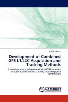 Paperback Development of Combined GPS L1/L2c Acquisition and Tracking Methods Book