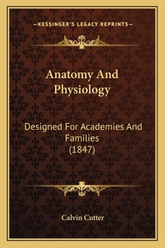Anatomy And Physiology: Designed For Academies And Families