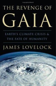 Hardcover The Revenge of Gaia: Earth's Climate in Crisis and the Fate of Humanity Book