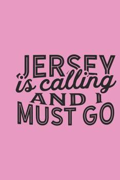 Jersey Is Calling And I Must Go