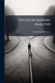 Paperback Decision Making Analysis: Critical Factors-Based Methodology Book