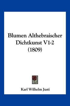 Paperback Blumen Althebraischer Dichtkunst V1-2 (1809) [German] Book