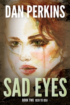 Paperback Sad Eyes: Book Two: 1939 to 1951 Book