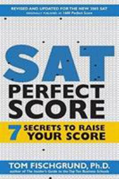 Paperback SAT Perfect Score: 7 Secrets to Raise Your Score Book