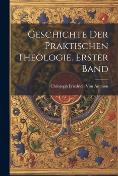 Paperback Geschichte der praktischen Theologie. Erster Band [German] Book