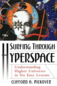 Paperback Surfing Through Hyperspace: Understanding Higher Universes in Six Easy Lessons Book