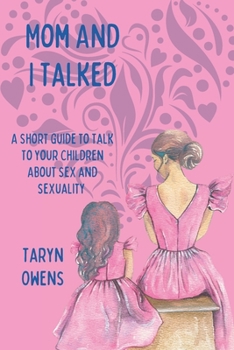 Paperback Mom And I Talked: A Short Guide To Talk To Children About Sex Education And Sexuality Book