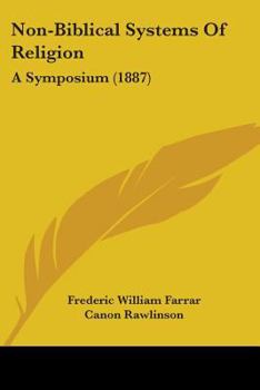 Paperback Non-Biblical Systems Of Religion: A Symposium (1887) Book