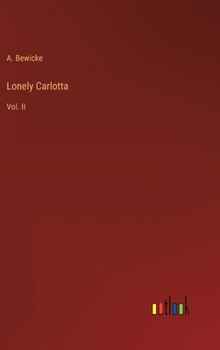 Hardcover Lonely Carlotta: Vol. II Book