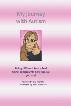 Paperback My journey with autism: Being different isn't a bad thing, it highlights how special you are Book