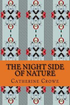 Paperback The Night Side of Nature: Or, Ghosts and Ghost Seers, Vol. 1 (Cambridge Library Collection - Spiritualism and Esoteric Knowledge) Book